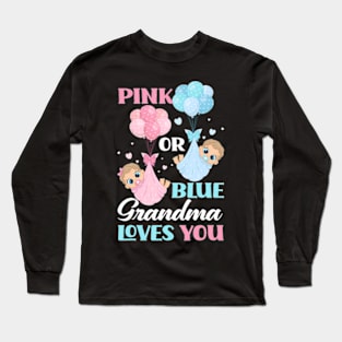 Pink Or Blue Grandma Loves You Gender Reveal Party Long Sleeve T-Shirt